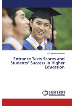 Entrance Tests Scores and Students' Success in Higher Education
