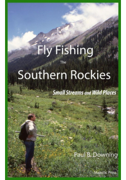 Fly Fishing the Southern Rockies