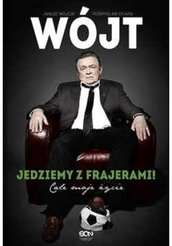 Wójt. Jedziemy z frajerami! Całe moje życie