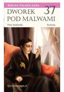 Wielka Polska Saga Dworek pod Malwami Tom 37  Grzechy