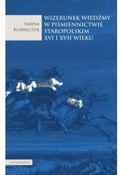 Wizerunek wiedźmy w piśmiennictwie staropolskim XVI i XVII wieku