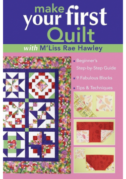 Make Your First Quilt with M'Liss Rae Hawley