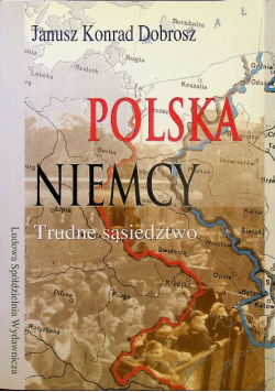 Polska - Niemcy Trudne sąsiedztwo