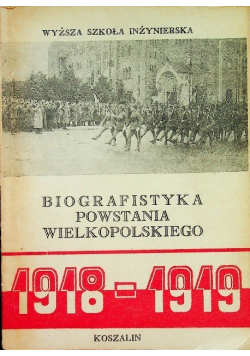 Biografistyka powstania Wielkopolskiego 1918 - 1919