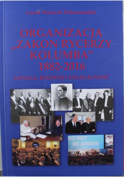 Organizacja Zakon Rycerzy Kolumba 1882 - 2016