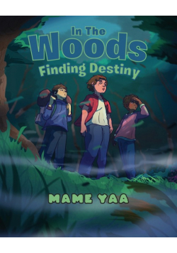 In The Woods Finding Destiny