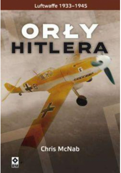 Orły Hitlera Luftwaffe 1933-1945
