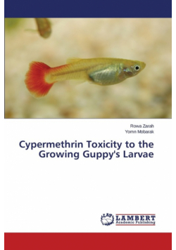 Cypermethrin Toxicity to the Growing Guppy's Larvae