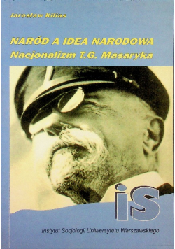 Naród a idea narodowa nacjonalizmu T G Masaryka