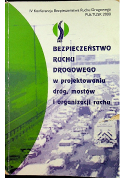 Bezpieczeństwo ruchu drogowego w projektowaniu dróg mostów i organizacji ruchu