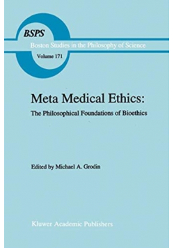 Meta Medical Ethics The Philosophical Foundation of Bioethics
