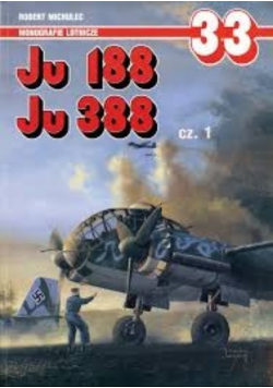 Monografie lotnicze 33 Ju 188 Ju 388 cz 1