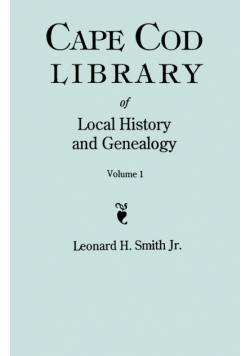 Cape Cod Library of Local History and Genealogy. a Facsimile Edition of 108 Pamphlets in the Early 20th Century. Volume 1