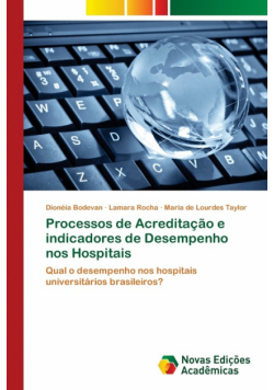 Processos de Acreditação e indicadores de Desempenho nos Hospitais