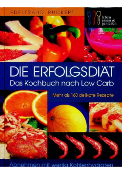 Die Erfolgsdiat Das Kochbuch nach low Carb