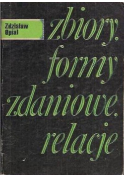 Zbiory formy zdaniowe relacje