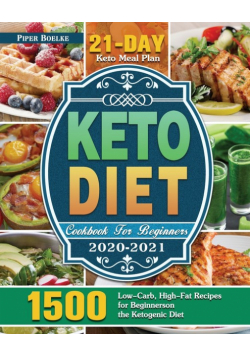 Keto Diet Cookbook For Beginners 2020-2021