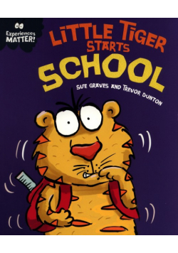 Experiences Matter: Little Tiger Starts School