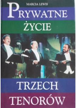 Lewis Marcia - Prywatne życie trzech tenorów