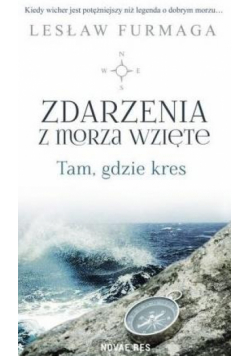 Zdarzenia z morza wzięte. Tam, gdzie kres