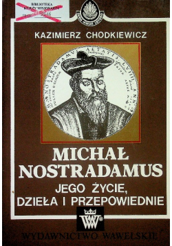 Michał Nostradamus jego życie dzieła i przepowiednie Reprint z 1939 r