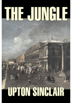 The Jungle by Upton Sinclair, Fiction, Classics