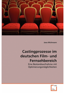 Castingprozesse im deutschen Film- und Fernsehbereich