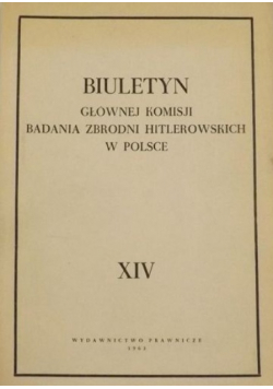 Biuletyn Głównej Komisji Badania Zbrodni Hitlerowskich w Polsce tom XIV