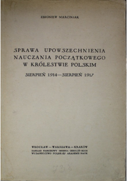 Sprawa upowszechnienia nauczania początkowego w królestwie polskim sierpień 1914 sierpień 1917
