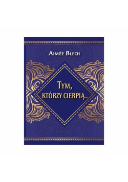Tym, którzy cierpią...