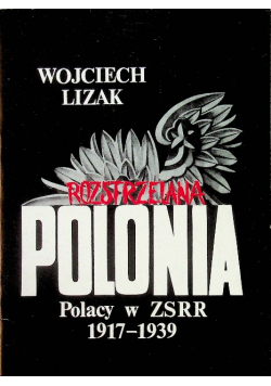 Rozstrzelana Polonia Polacy w ZSRR 1917-1939
