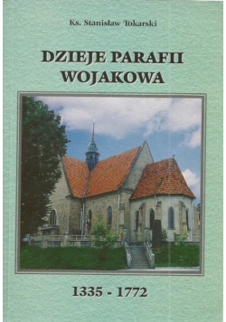Dzieje Parafii Wojakowa