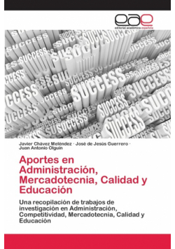 Aportes en Administración, Mercadotecnia, Calidad y Educación