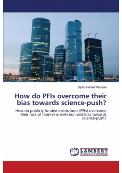 How do PFIs overcome their bias towards science-push?