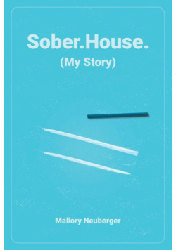 Sober.House. (My Story)