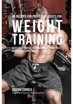 50 Recipes for Protein Desserts for Weight Training