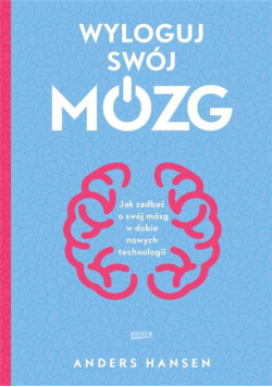 Wyloguj swój mózg. Jak zadbać o swój mózg