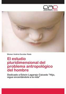 El estudio pluridimensional del problema antropológico del hombre
