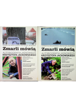 Zmarli mówią Autobiografia Jasnowidza Krzysztofa Jackowskiego tom I i II