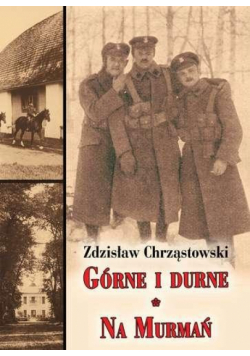 Górne i durne. Na Murmań