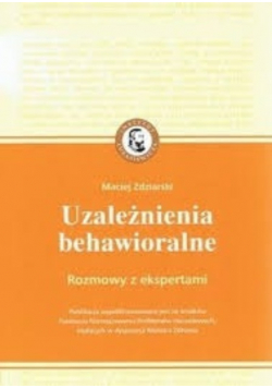 Uzależnienia behawioralne Rozmowy z ekspertami