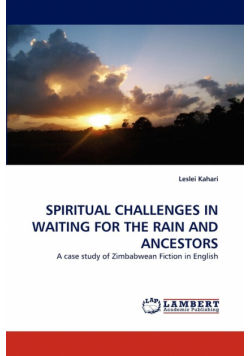 Spiritual Challenges in Waiting for the Rain and Ancestors