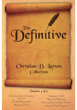 Christian D. Larson - The Definitive Collection - Volume 4 of 6