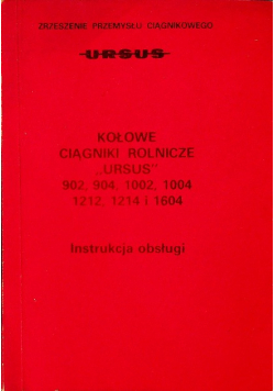 Kołowe ciągniki rolnicze Ursus Instrukcja obsługi