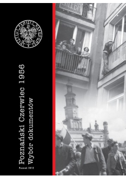 Poznański czerwiec 1956 wybór dokumentów
