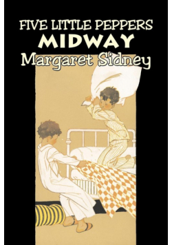 Five Little Peppers Midway by Margaret Sidney, Fiction, Family, Action & Adventure