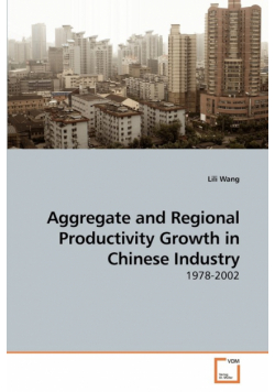 Aggregate and Regional Productivity Growth in Chinese Industry