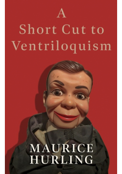 A Short Cut to Ventriloquism