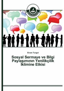 Sosyal Sermaye ve Bilgi Paylaşımının Yenilikçilik İklimine Etkisi