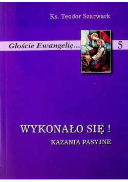 Wykonało się Kazania pasyjne